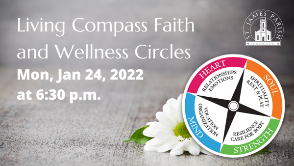 ​Living Compass Faith and Wellness Circles begin Mon, Jan 24, 2022 at 6:30P—Hybrid Class